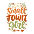 Small town girl vector quote lettering Cowgirl