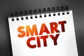 Smart city - technologically modern urban area that uses different types of electronic methods and sensors to collect specific