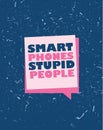 Smart phones Stupid people print