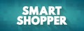 Smart Shopper - confidential health care shopping and savings program that works with your medical benefits, text concept