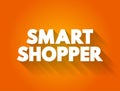 Smart Shopper text quote, concept background