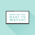 Smart TV with the text: `What do you want to watch?` Concept of streaming television, web television, video on demand. Vector illu Royalty Free Stock Photo