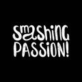 Smashing passion! Black and white lettering. Hand drawn lettering. Quote. Vector hand-painted illustration. Decorative inscription