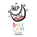 Smile Every Day Slogan with Crazy Face