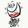 Smile Every Day Slogan. Funky Vector Illustration