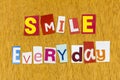 Smile everyday today be happy kind gentle smiling cheerful