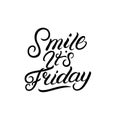 Smile it is Friday hand written lettering.