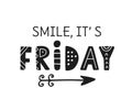 Smile It is Friday. Weekend hand written lettering