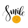 Smile. Inspirational quote phrase. Modern calligraphy lettering with hand drawn smile. Lettering for web, print and posters.