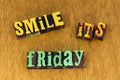 Smile Friday weekend happy pleasure time fun work happiness people