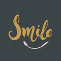 Smile lettering handwritten sign, Hand drawn grunge calligraphic text. Vector illustration