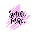 Smile more. Vector hand lettering. Modern inspirational hand lettered quote. Printable calligraphy phrase. T-shirt print
