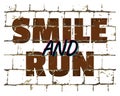 Smile And Run, motivational call printed on stylized brick wall. Textured inscription for your design. Vector Royalty Free Stock Photo