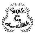 Smile and say Alhamdulillah. Hand Lettering. Islamic quote.