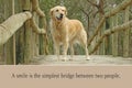 A Smile Is The Simplest Bridge Between Two People inspirational quote with smiling Golden Retriever dog on a wooden bridge