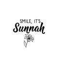 Smile, it is sunnah. Lettering. Calligraphy vector. Ink illustration. Religion Islamic quote in English