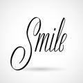 Smile vector inscription. Hand drawn calligraphy phrase. Happy inspirational word