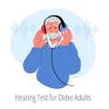 Smiling senior wearing headphones,making hearing test for old people.Vector flat