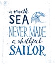 Smooth sea never made a skilled sailor - lettering