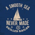 A smooth sea never made a skilled sailor typography print