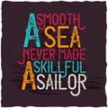 A Smooth Sea Never Made A Skillful Sailor motivational poster