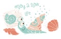 Snail baby cute print. Sweet sea animal. Enjoy a slow life - text slogan.