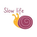 Snail and phrase enjoy slow life . Hand drawn poster