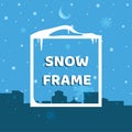 Snow frame on the background of a winter city.