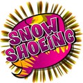 Snow Shoeing - Comic book style words.