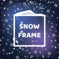 Snow square frame. Snowfall background. Vector eps 10 for your winter design.