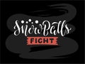 Snowballs fight handwritten lettering on black chalkboard