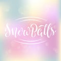 Snowballs white lettering on colorful gradient background