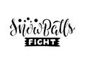 Snowballs fight black handwritten lettering