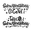 Snowboarding Legend. Born to Snowboarding quote. White hand drawn Snowboarding lettering logo phrase