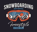 Snowboarding t-shirt design with ski goggles and mountains. Snowboard glasses with snowy mountain reflection. Typography graphics