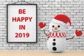 Snowman in front of Brick Wall with Frame Be Happy In 2019 Sign.
