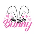 Snuggle bunny- handwritten text, with ears and pink hearts.