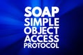 SOAP - Simple Object Access Protocol acronym, technology concept background