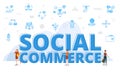 social commerce concept with big words and people surrounded by related icon with blue color style
