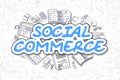 Social Commerce - Doodle Blue Text. Business Concept.