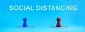 Social distancing during the coronavirus COVID19 quarantine. Concept of physical separation for infection control intended to stop