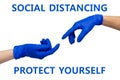 Social distancing. Protect yourself. Hands in medical gloves