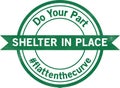 Shelter in Place Do Your Part # Flatten the Curve to Slow the Spread Green Badge