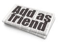 Social media concept: Add as Friend on Newspaper background Royalty Free Stock Photo