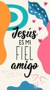 Jesus is my faithful friend - in Spanish. Spanish lettering. Ink illustration. Modern brush calligraphy. Social media story post Royalty Free Stock Photo