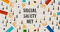 Social safety net services by the state includes welfare, unemployment benefit and healthcare to prevent individuals