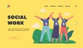 Social Work Landing Page Template. Joyful Volunteers Team Smiling with Hands Up. Happy Characters with Badges Charity