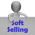 Soft Selling Sign Shows Friendly Sales Technique