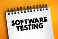 Software Testing - examining the artifacts and the behavior of the software under test by validation and verification, text Royalty Free Stock Photo