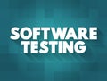 Software Testing - examining the artifacts and the behavior of the software under test by validation and verification, text Royalty Free Stock Photo